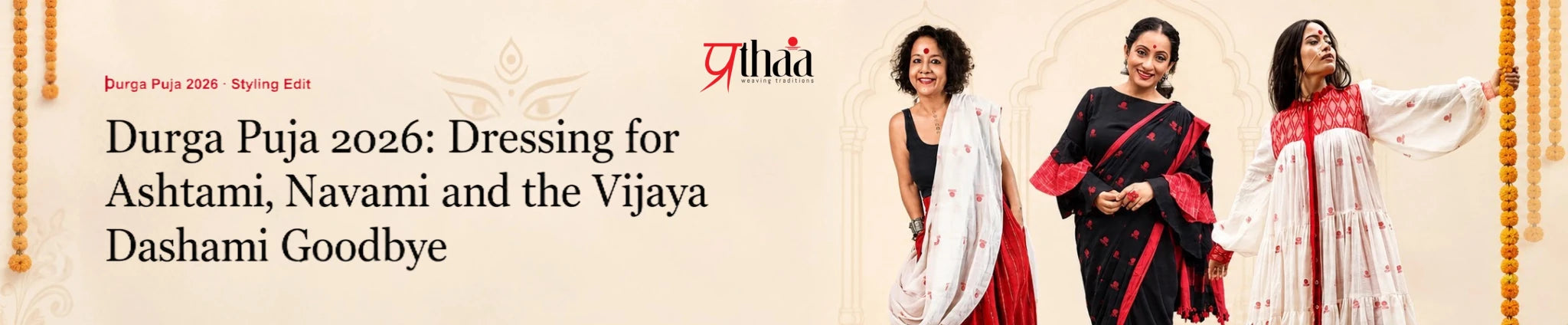 Durga Puja 2026: Dressing for Ashtami, Navami and the Vijaya Dashami Goodbye - Prathaa-weaving traditions