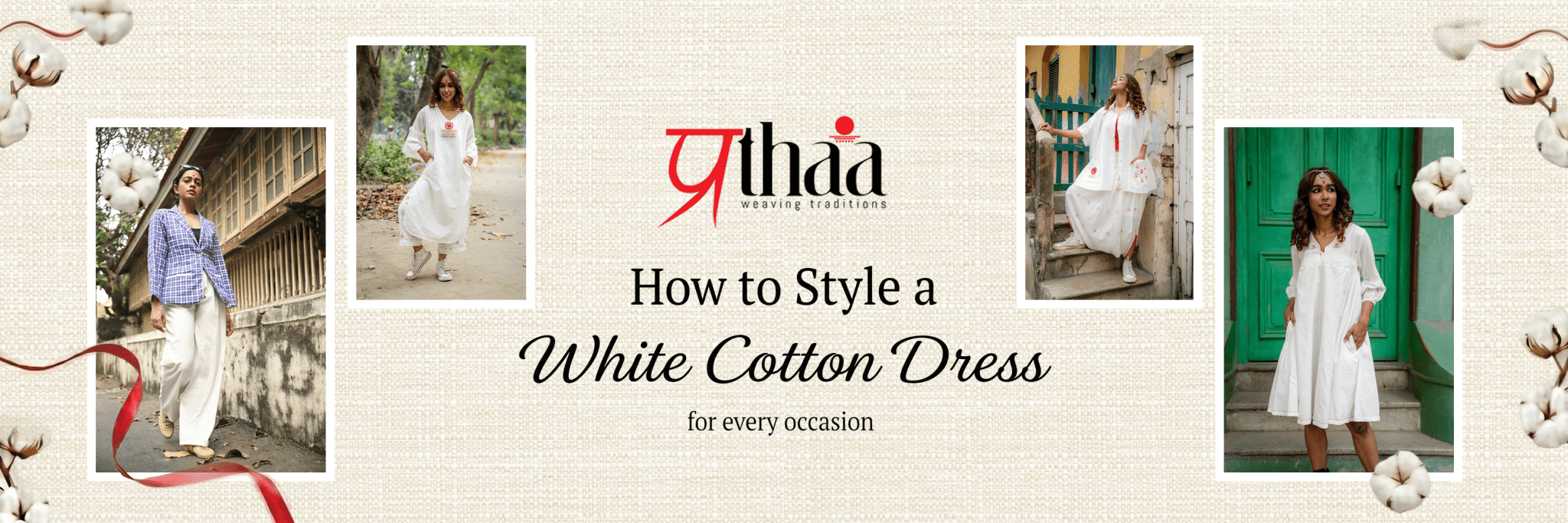 How to Style a White Cotton Dress for Every Occasion - Prathaa-weaving traditions