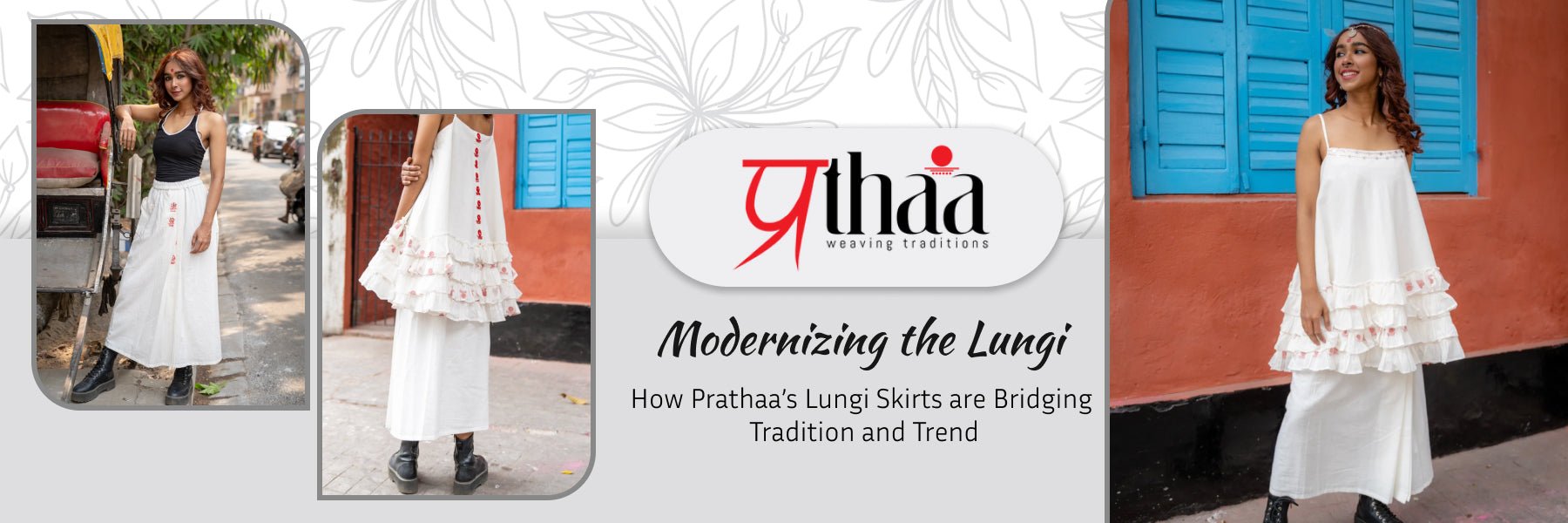 Modernizing the Lungi: How Prathaa’s Lungi Skirts are Bridging Tradition and Trend - Prathaa-weaving traditions