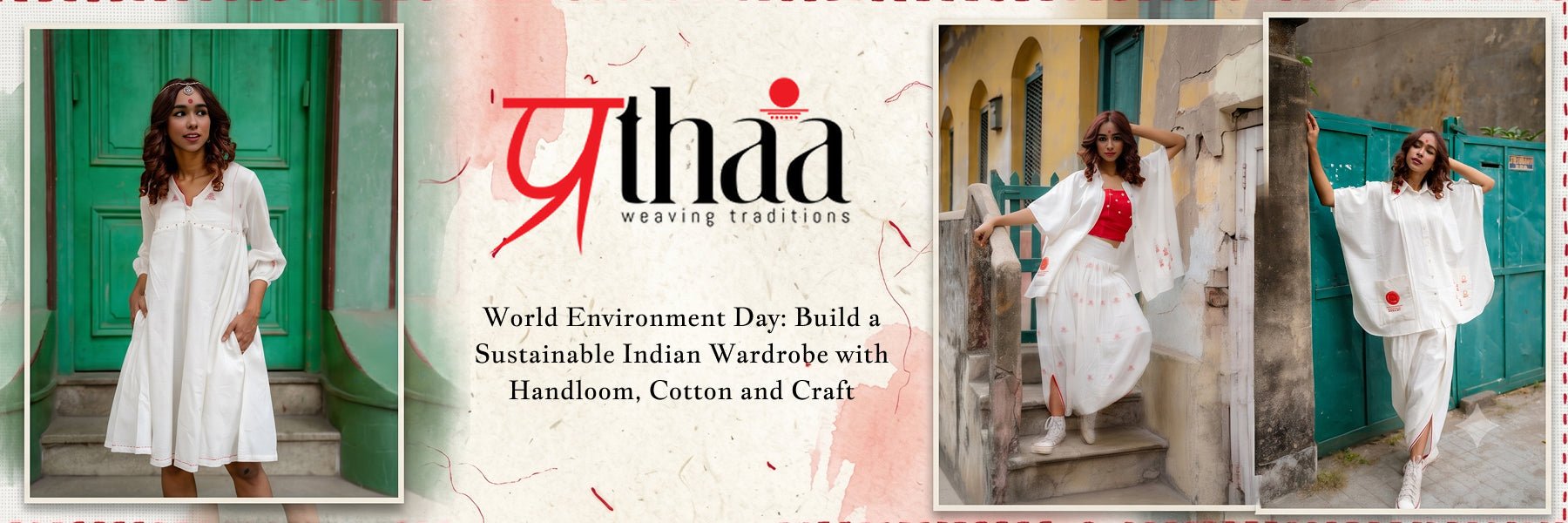 World Environment Day: Build a Sustainable Indian Wardrobe with Handloom, Cotton and Craft - Prathaa-weaving traditions