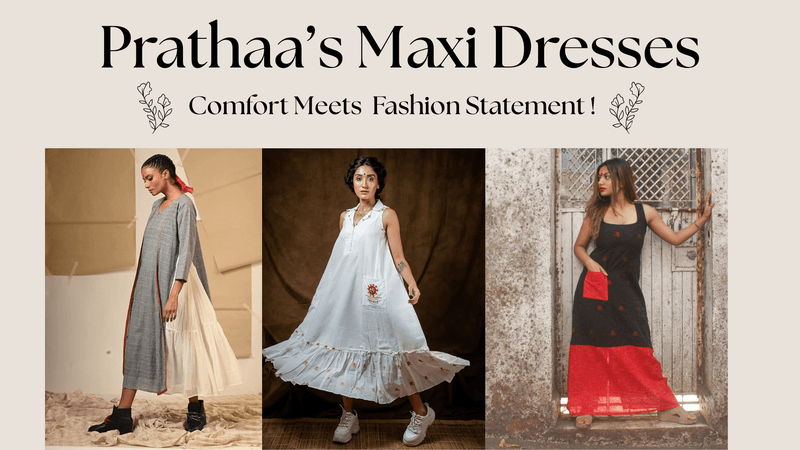 5 Reasons to Love Prathaa’s Maxi Dresses - Prathaa-weaving traditions