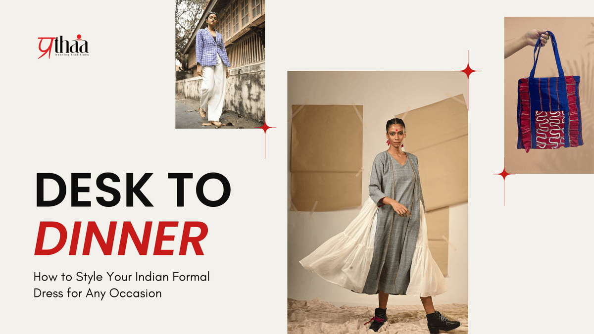 Desk to Dinner: How to Style Your Indian Formal Dress for Any Occasion Desk to Dinner: How to Style Your Indian Formal Dress for Any Occasion