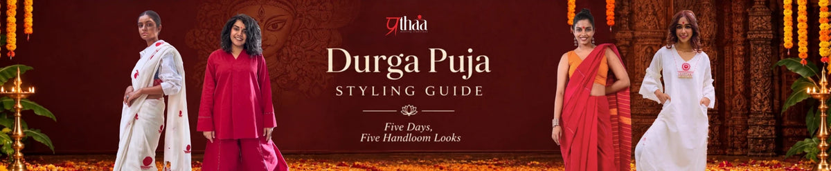 The Durga Puja Styling Guide: Five Days, Five Handloom Looks - Prathaa-weaving traditions